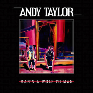 ANDY TAYLOR - MAN'S A WOLF TO MAN in der Gruppe UNSERE TIPPS / Weihnachtsgeschenktipp Vinyl bei Bengans Skivbutik AB (4302217)