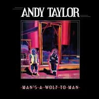 Andy Taylor - Man's A Wolf To Man in der Gruppe UNSERE TIPPS / Weihnachtsgeschenktipp CD bei Bengans Skivbutik AB (4302221)