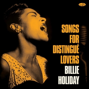 Billie Holiday - Songs For Distingue Lovers in der Gruppe UNSERE TIPPS / Weihnachtsgeschenktipp Vinyl bei Bengans Skivbutik AB (4302419)