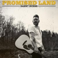 Burns Danny - Promised Land in der Gruppe UNSERE TIPPS / Weihnachtsgeschenktipp CD bei Bengans Skivbutik AB (4302562)