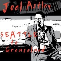 Astley Joel - Seattle To Greaseland in der Gruppe UNSERE TIPPS / Weihnachtsgeschenktipp CD bei Bengans Skivbutik AB (4302564)