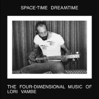 Vambe Lori - Space-Time Dreamtime: The Four-Dime in der Gruppe UNSERE TIPPS / Weihnachtsgeschenktipp Vinyl bei Bengans Skivbutik AB (4302966)