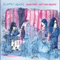 Sloppy Heads - Sometimes Just One Second in der Gruppe CD / Hårdrock,Pop-Rock bei Bengans Skivbutik AB (4302999)