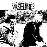 THE VASELINES - THE WAY OF THE VASELINES - A COMPLE in der Gruppe UNSERE TIPPS / Weihnachtsgeschenktipp CD bei Bengans Skivbutik AB (4303173)