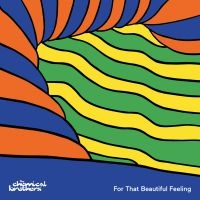 The Chemical Brothers - For That Beautiful Feeling in der Gruppe UNSERE TIPPS / Weihnachtsgeschenktipp CD bei Bengans Skivbutik AB (4303904)