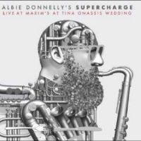 Albie Donnelly's Supercharge - Live At Maxims: At Tina Onassis Wed in der Gruppe CD / Pop-Rock,RnB-Soul bei Bengans Skivbutik AB (4304369)