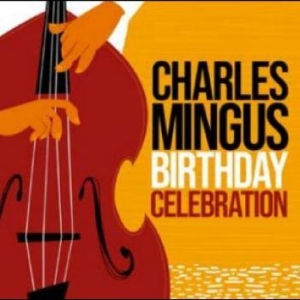 Mingus Charles - Birthday Celebration in der Gruppe MUSIK / Dual Disc / Jazz bei Bengans Skivbutik AB (4304377)