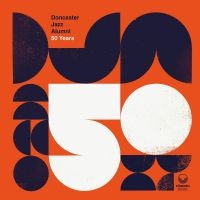 Doncaster Jazz Alumni - 50 Years in der Gruppe MUSIK / Dual Disc / Jazz bei Bengans Skivbutik AB (4304995)