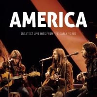 America - Greatest Live Hits From The Early Y in der Gruppe MUSIK / Dual Disc / Pop-Rock bei Bengans Skivbutik AB (4304999)