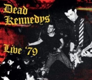 Dead Kennedys - Live '79 in der Gruppe CD / Pop-Rock bei Bengans Skivbutik AB (4305593)