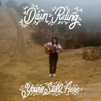 Dawn Riding - You're Still Here in der Gruppe VINYL / Pop-Rock bei Bengans Skivbutik AB (4306220)