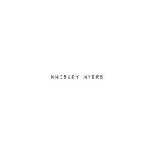 Whiskey Myers - Whiskey Myers in der Gruppe VINYL bei Bengans Skivbutik AB (4306325)