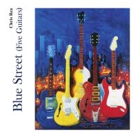 Chris Rea - Blue Street Five Guitars in der Gruppe UNSERE TIPPS / Weihnachtsgeschenktipp CD bei Bengans Skivbutik AB (4306556)