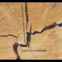 Glandien Lutz - Some Days In The Life Of A Tree in der Gruppe CD / Jazz bei Bengans Skivbutik AB (4308557)