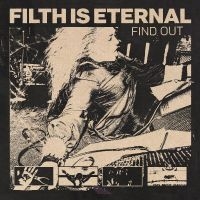 Filth Is Eternal - Find Out in der Gruppe VINYL / Pop-Rock bei Bengans Skivbutik AB (4309075)