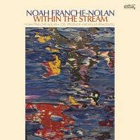 Franche-Nolan Noah - Within The Stream in der Gruppe CD / Jazz bei Bengans Skivbutik AB (4309112)