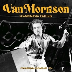 Van Morrison - Scandinavia Calling in der Gruppe CD / Pop-Rock bei Bengans Skivbutik AB (4309681)