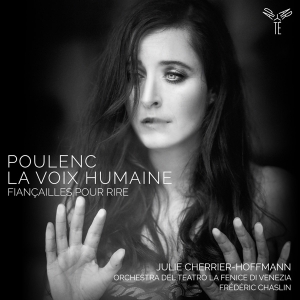 Julie Cherrier-Hoffmann - Poulenc: La Voix Humaine/Fiancailles Pour Rire in der Gruppe CD / Övrigt bei Bengans Skivbutik AB (4309805)