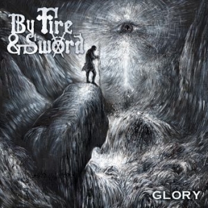 By Fire And Sword - Glory (Vinyl Lp) in der Gruppe UNSERE TIPPS / Weihnachtsgeschenktipp Vinyl bei Bengans Skivbutik AB (4312156)