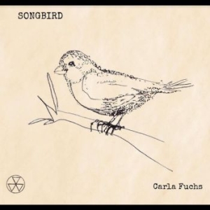 Fuschs Carla - Songbird in der Gruppe CD / Svensk Folkmusik,World Music bei Bengans Skivbutik AB (4312248)