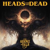 HEADS FOR THE DEAD - IN THE ABSENCE OF FAITH in der Gruppe UNSERE TIPPS / Weihnachtsgeschenktipp CD bei Bengans Skivbutik AB (4312271)