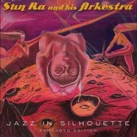 SUN RA & HIS ARKESTRA - JAZZ IN SILHOUETTE in der Gruppe UNSERE TIPPS / Weihnachtsgeschenktipp Vinyl bei Bengans Skivbutik AB (4312520)