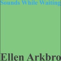 Arkbro Ellen - Sounds While Playing in der Gruppe UNSERE TIPPS / Weihnachtsgeschenktipp Vinyl bei Bengans Skivbutik AB (4312539)