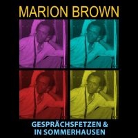 Brown Marion - Gesprächsfetzen & In Sommerhausen in der Gruppe CD / Jazz bei Bengans Skivbutik AB (4312559)