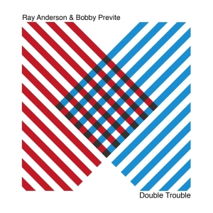 Anderson Ray & Previte Bobby - Double Trouble in der Gruppe CD / Jazz bei Bengans Skivbutik AB (4313040)