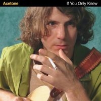 ACETONE - IF YOU ONLY KNEW in der Gruppe UNSERE TIPPS / Weihnachtsgeschenktipp Vinyl bei Bengans Skivbutik AB (4313234)