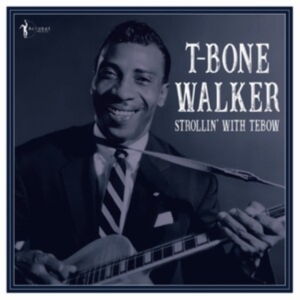 T-Bone Walker - Strollin? With Tebow: 1940-50 in der Gruppe VINYL / Blues,Jazz bei Bengans Skivbutik AB (4313990)