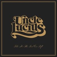 Uncle Lucius - Like It's The Last One Left in der Gruppe CD / Pop-Rock bei Bengans Skivbutik AB (4314015)