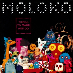 Moloko - Things To Make And Do in der Gruppe UNSERE TIPPS / Weihnachtsgeschenktipp Vinyl bei Bengans Skivbutik AB (4315625)