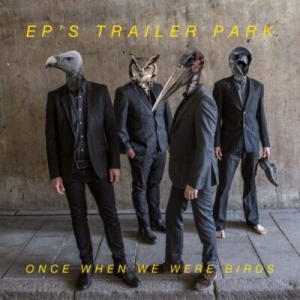 EP's Trailer Park - Once When We Were Birds in der Gruppe Minishops / Ella Ruth Institutet bei Bengans Skivbutik AB (4349686)