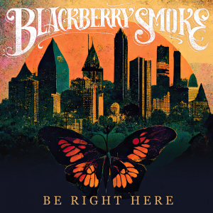 Blackberry Smoke - Be Right Here in der Gruppe UNSERE TIPPS / Freitagsveröffentlichungen / Fredag Den 16:e Februari 2024 bei Bengans Skivbutik AB (4410200)