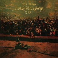 Neil Young - Time Fades Away in der Gruppe -Start Jan R3 bei Bengans Skivbutik AB (4414657)