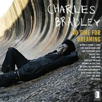 Bradley Charles - No Time For Dreaming Lp in der Gruppe UNSERE TIPPS / Weihnachtsgeschenktipp Vinyl bei Bengans Skivbutik AB (493241)