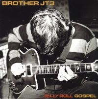 Brother Jt3 - Jelly Roll Gospel in der Gruppe VINYL / Pop-Rock bei Bengans Skivbutik AB (496353)