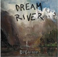 Callahan Bill - Dream River in der Gruppe VINYL / Pop-Rock bei Bengans Skivbutik AB (498986)