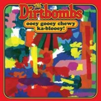 Dirtbombs - Ooey Gooey Chewy Ka-Blooey! in der Gruppe VINYL / Pop-Rock bei Bengans Skivbutik AB (499372)