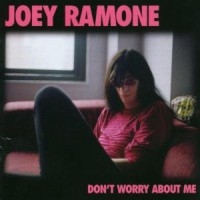 Joey Ramone - Don't Worry About Me in der Gruppe CD bei Bengans Skivbutik AB (501512)