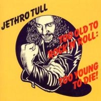 JETHRO TULL - TOO OLD TO ROCK 'N' ROLL: TOO in der Gruppe UNSERE TIPPS / Weihnachtsgeschenktipp CD bei Bengans Skivbutik AB (507293)