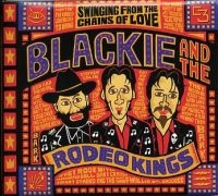 Blackie And The Rodeo Kings - Swinging From The Chains in der Gruppe CD / Pop-Rock bei Bengans Skivbutik AB (509113)