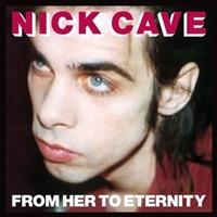 Nick Cave & The Bad Seeds - From Her To Eternity in der Gruppe UNSERE TIPPS / Weihnachtsgeschenktipp CD bei Bengans Skivbutik AB (509706)