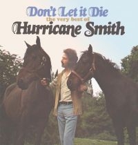 Hurricane Smith - Don't Let It Die - Very Best Of in der Gruppe CD / Pop-Rock bei Bengans Skivbutik AB (521533)