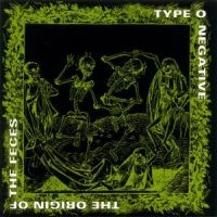 TYPE O NEGATIVE - THE ORIGIN OF THE FECES in der Gruppe UNSERE TIPPS / Weihnachtsgeschenktipp CD bei Bengans Skivbutik AB (531925)