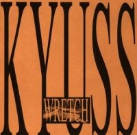 KYUSS - WRETCH in der Gruppe UNSERE TIPPS / Weihnachtsgeschenktipp CD bei Bengans Skivbutik AB (534394)