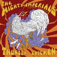 Mighty Imperials - Thunder Chicken in der Gruppe CD / RnB-Soul bei Bengans Skivbutik AB (540756)