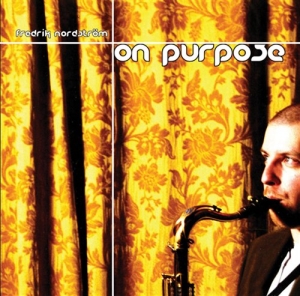 Nordström Fredrik - On Purpose in der Gruppe UNSERE TIPPS / Weihnachtsgeschenktipp CD bei Bengans Skivbutik AB (545199)