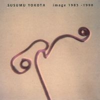 Yokota Susumu - Image 1983-1998 in der Gruppe CD bei Bengans Skivbutik AB (548406)